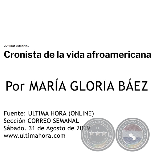  CRONISTA DE LA VIDA AFROAMERICANA - Por MARÍA GLORIA BÁEZ - Sábado. 31 de Agosto de 2019
